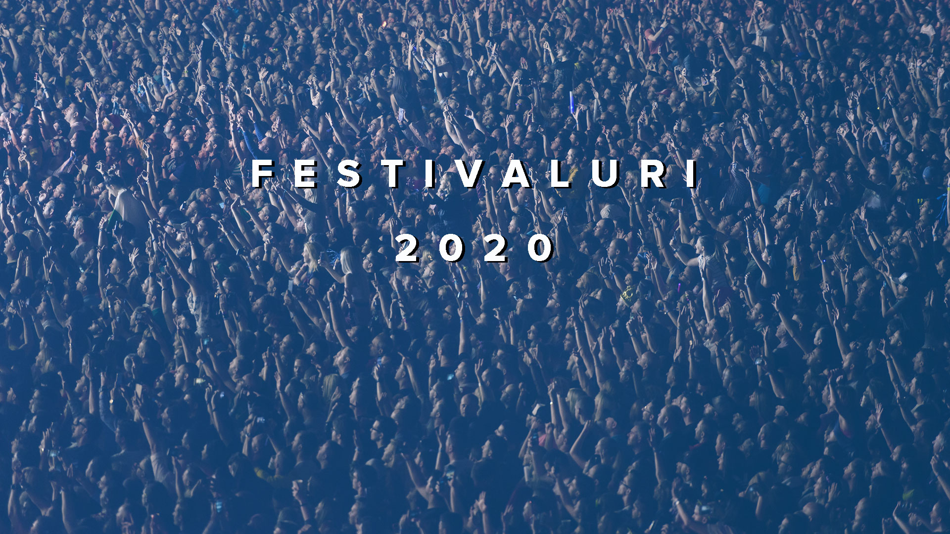 21 de festivaluri din România pe care să nu le ratezi în 2020